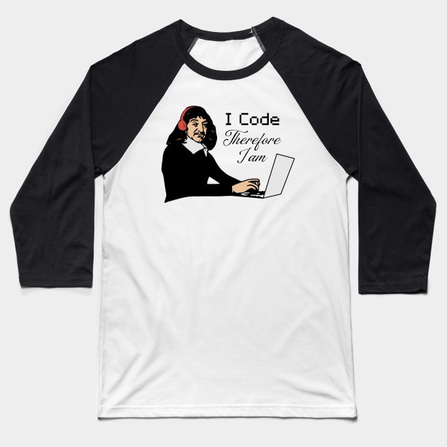 I Code Therefore I am - René Descartes Baseball T-Shirt by Thoo